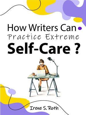 cover image of How Writers Can Practice Extreme Self-Care